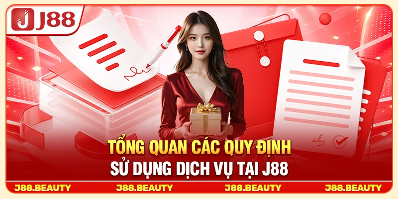 Tổng quan các quy định sử dụng dịch vụ tại J88